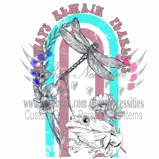 Always Remain Fearless - UV DTF