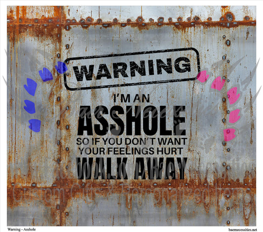 Warning I'm an A**hole - Tumbler Transfer