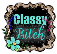 Classy B*tch - Tumber Decal