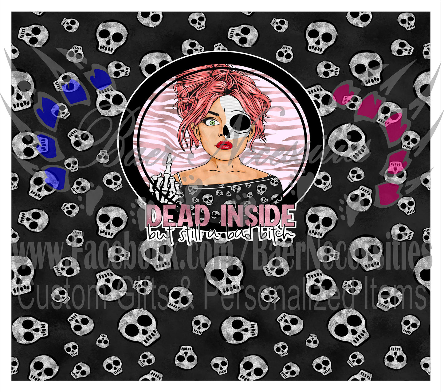Dead Inside but Still a Bad B*tch Skull - Full Wrap