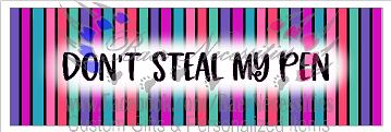 Don't Steal my Pen - Pen Wrap