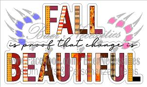 Fall is Proof that Change is Beautiful - Tumber decal