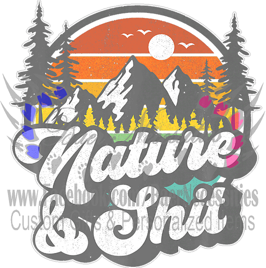 Nature & Sh*t - Tumbler Decal