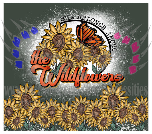 She belongs among the Wildflowers - Tumbler Transfer