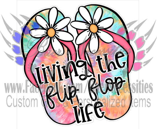 Living the Flip Flop Life - Tumber decal