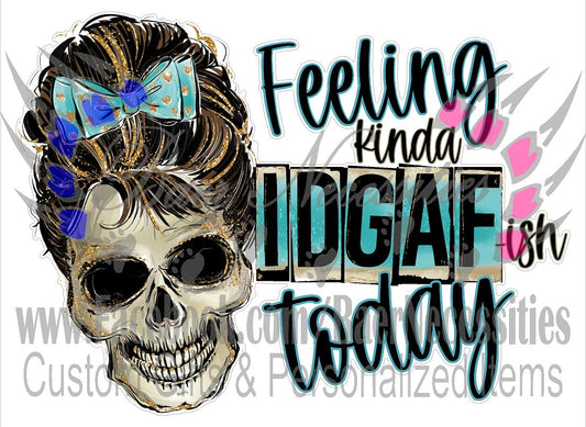 Feeling kinda IDGAF*ish today - Tumber Decal