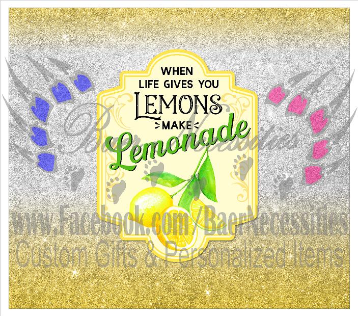 When Life gives you Lemons make Lemonade - Tumbler Transfer