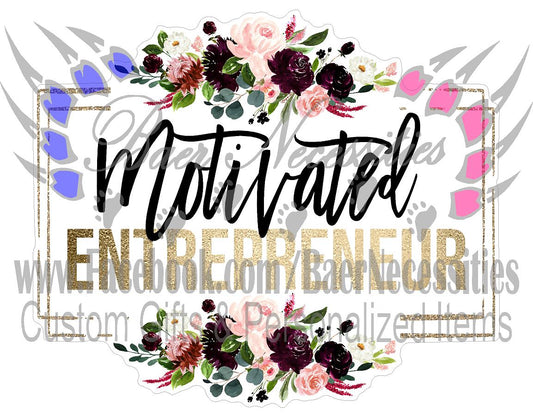 Motivated Entrepreneur Floral - Tumbler Decal