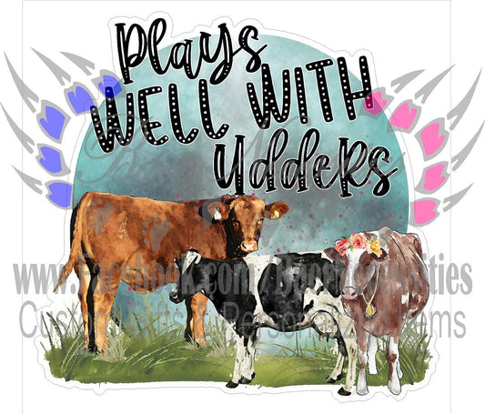 Plays well with Udders - Tumber Decal