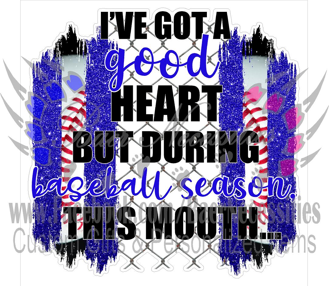 I've got a good heart but during baseball season - Transfer