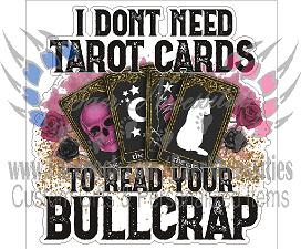 I don't need Tarot cards to read your Bullsh*t - Tumber Decal