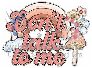 Don't talk to me - Tumber Decal