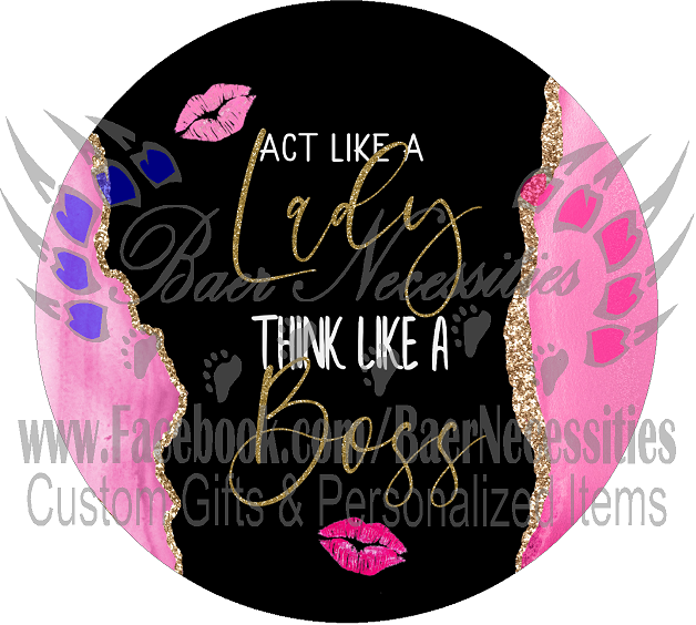 Act Like a LADY Think Like a BOSS - Tumbler Decal