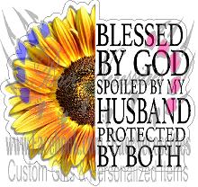 Blessed by God, Spoiled by Husband, protected by BOTH - Tumber decal
