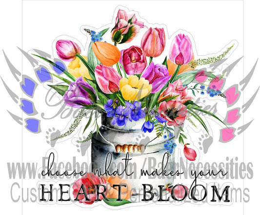 Choose what Makes Your Heart Bloom - Tumber Decal