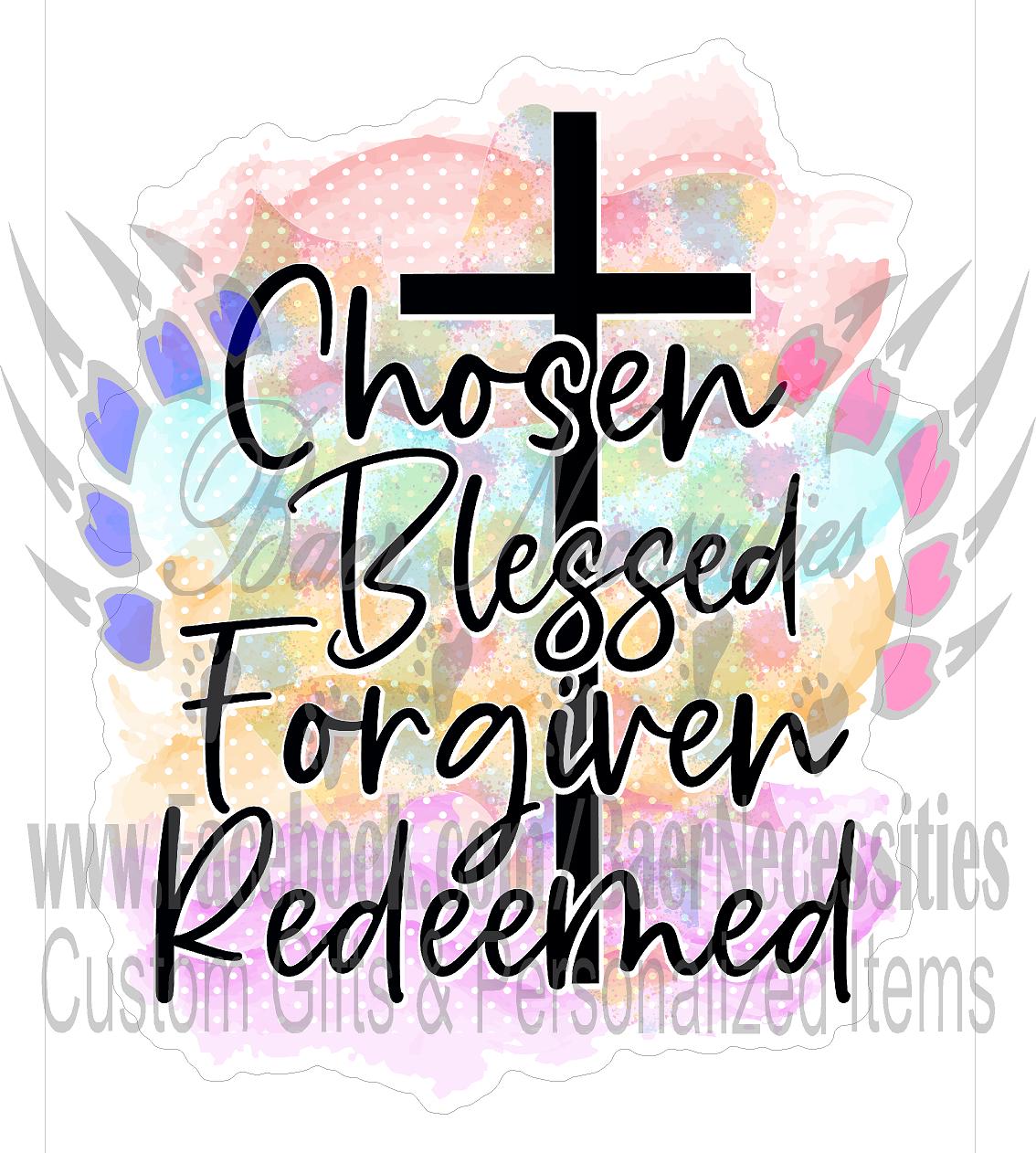 Chosen, Blessed, Forgiven, Redeemed - Tumbler Decal