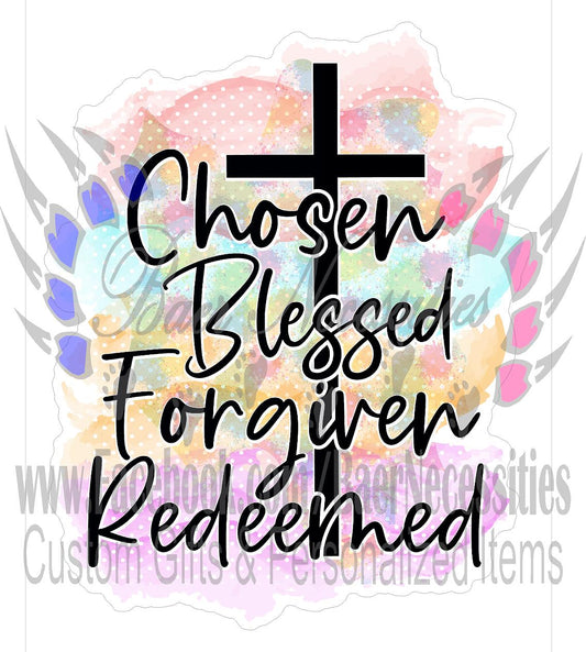 Chosen, Blessed, Forgiven, Redeemed - Tumbler Decal