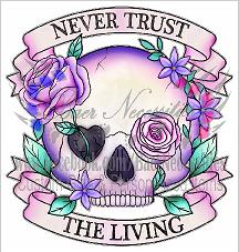 Never Trust the Living - Tumber Decal