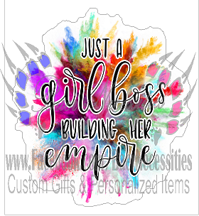 Just a Girl Boss Building Her Empire - Tumbler Decal