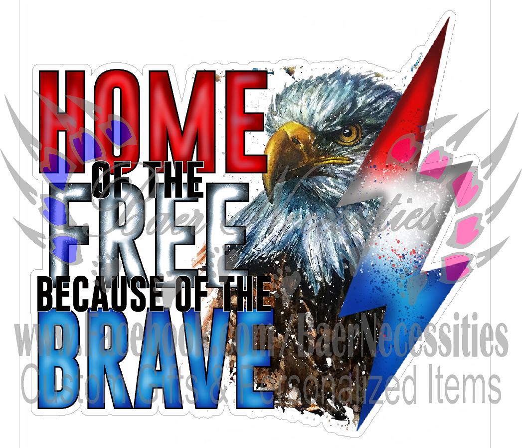 Home of the Free because of the Brave - Tumber Decal