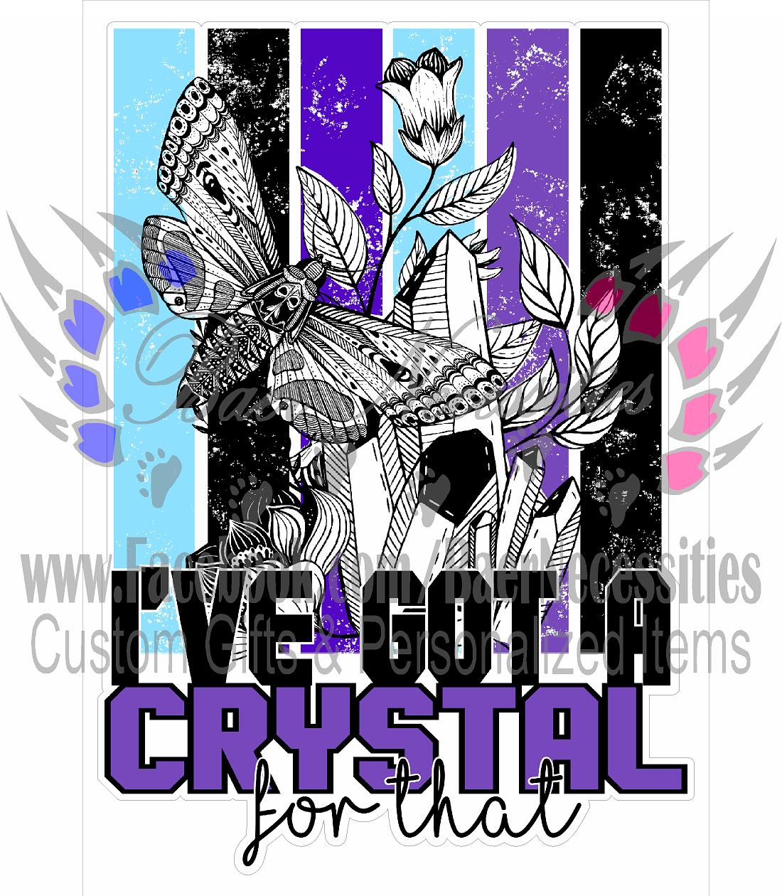 I've got a Crystal for that - Tumber Decal