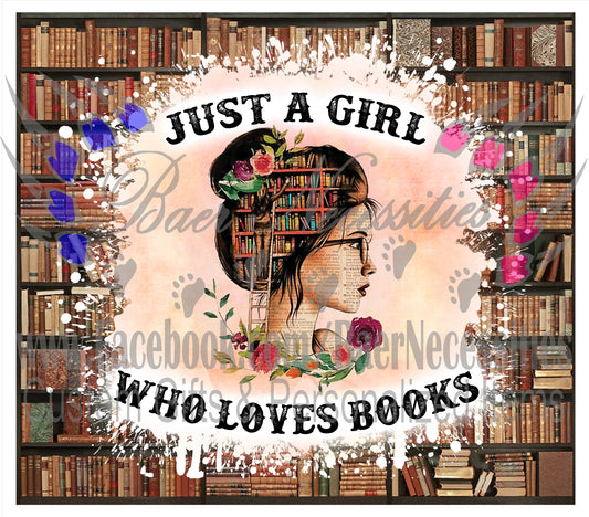Just a Girl who loves books - Tumbler Transfer