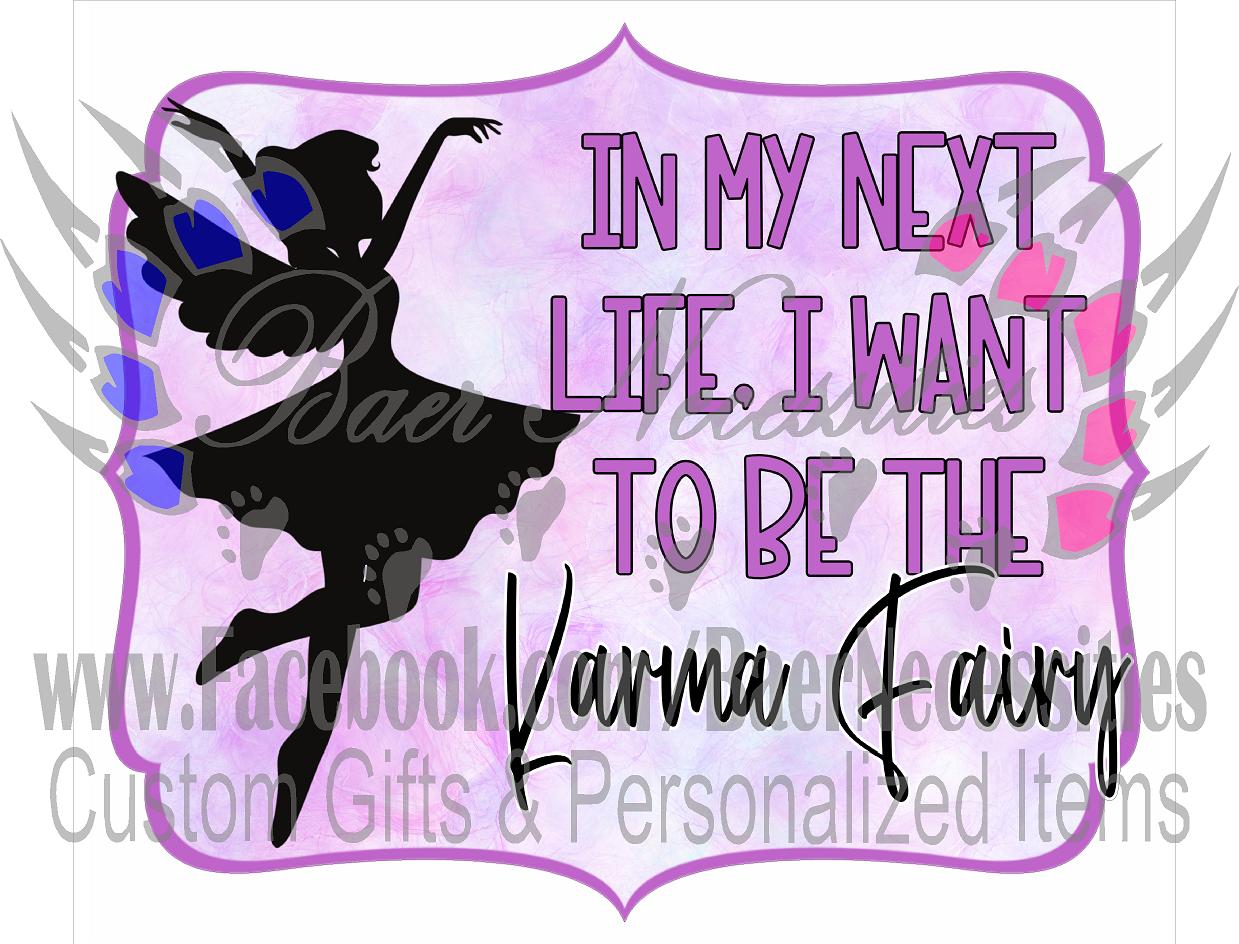 In my next Life I want to be the Karma Fairy - Tumber Decal