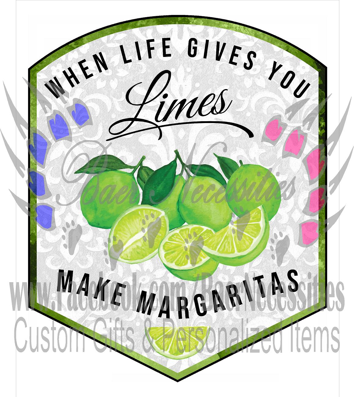 When Life Gives you Limes, Make Margaritas Label - Tumber decal