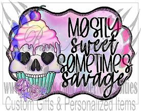 Mostly Sweet Sometimes Savage - Tumber Decal