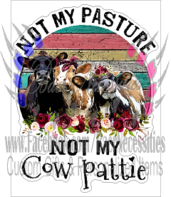 Not my Pasture, Not my cow pattie - Transfer