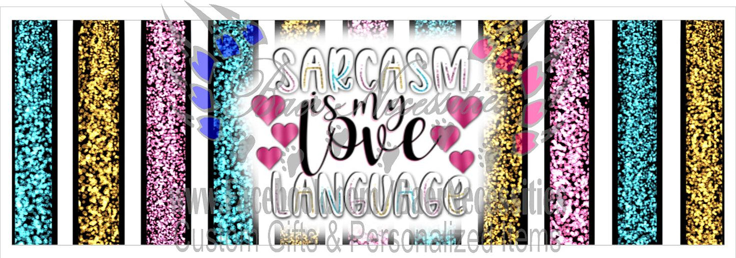 Sarcasm is my Love Language - Pen Wrap