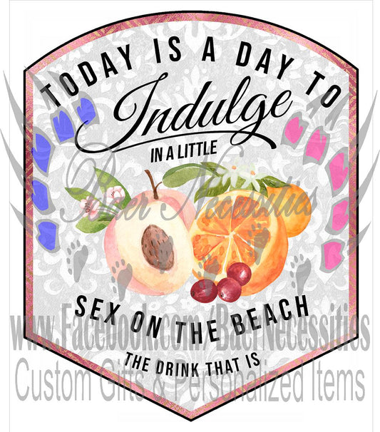 Today is the day to indulge in a little Sex on the Beach (drink) Label - Tumber decal