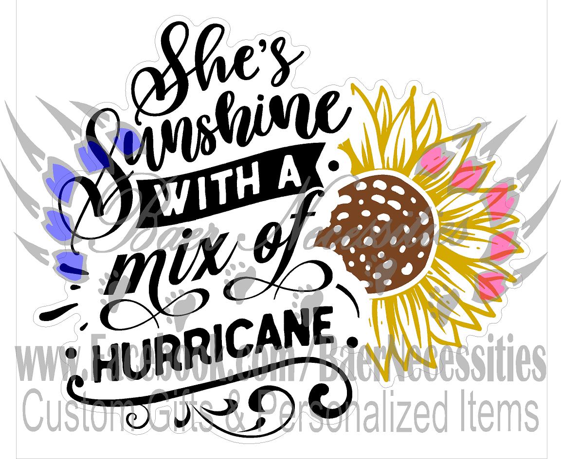 She's sunshine with a mix of Hurricane - Tumbler Decal