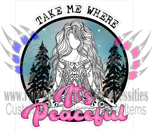 Take me where its Peaceful - Tumber Decal