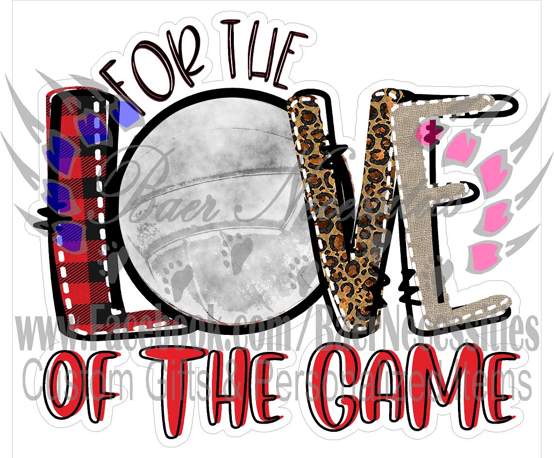 For the LOVE of the game Volleyball - Tumber Decal