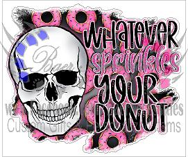 Whatever Sprinkles your Donut - Tumber Decal
