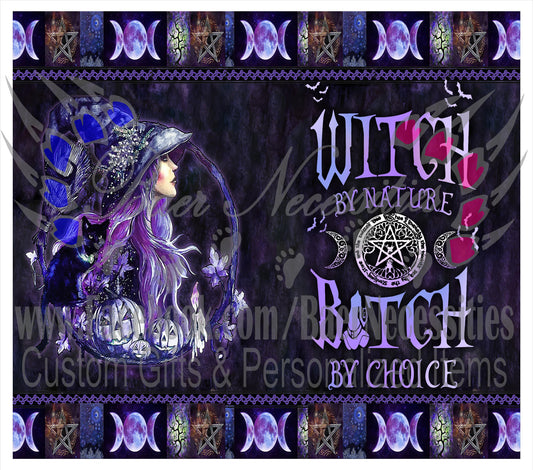 Witch by Nature, B!tch by Choice - Full Wrap