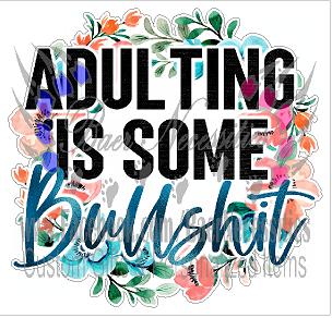 Adulting is some Bullsh*t - Tumbler Decal