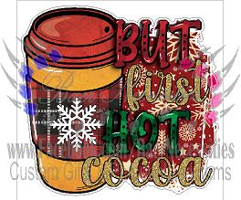 But First Hot Cocoa - Tumber decal