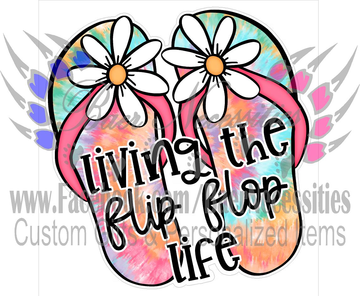 Living the Flip Flop Life - Tumber decal