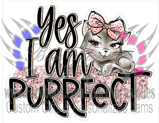 Yes I am Purrfect - Tumber Decal