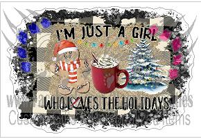 Just a Girl who Loves the Holidays - Tumber Decal