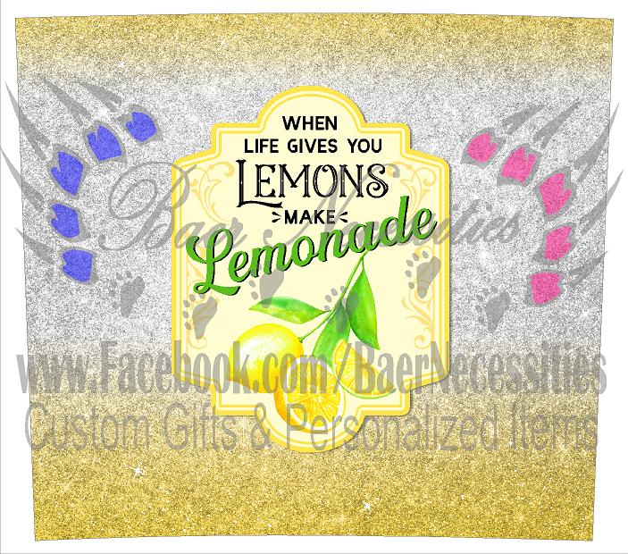 When Life gives you Lemons make Lemonade - Tumbler Transfer