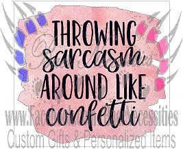 Throwing Sarcasm around like Confetti - Tumber Decal